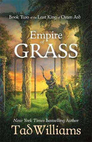 Empire of Grass: The Last King of Osten Ard Series, Book 2