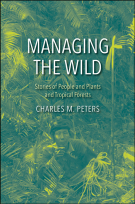 Managing the Wild : Stories of People and Plants and Tropical Forests (PDF)