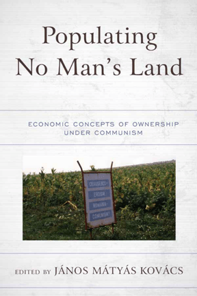 Populating No Man’s Land : Economic Concepts of Ownership Under Communism