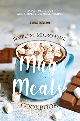 Simplest Microwave Mug Meals Cookbook