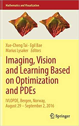 Imaging, Vision and Learning Based on Optimization and PDEs: IVLOPDE, Bergen, Norway, August 29 – September 2, 2016 