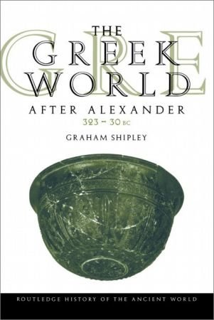 The Greek World After Alexander 323–30 BC