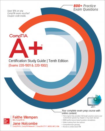 CompTIA A+ Certification Study Guide, Tenth Edition (Exams 220-1001 &amp; 220-1002), 10th Edition