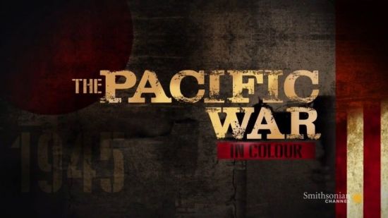 Smithsonian Channel - The Pacific War in Color (2019) 720p HDTV x264 AAC MVGroup