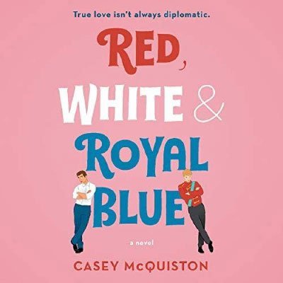 Red, White &amp; Royal Blue: A Novel (Audiobook)
