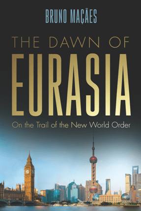 The Dawn of Eurasia : On the Trail of the New World Order 