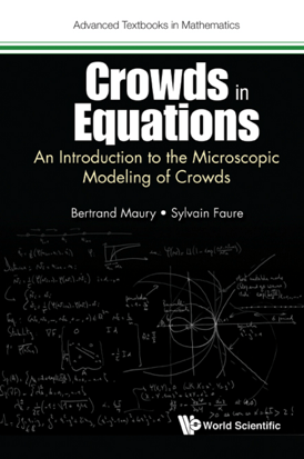 Crowds In Equations : An Introduction To The Microscopic Modeling Of Crowds