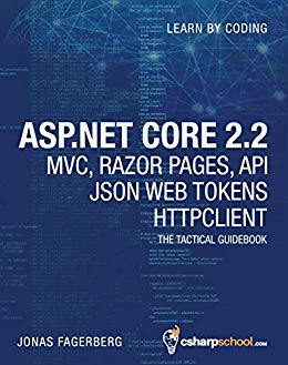 ASP.NET Core 2.2 MVC, Razor Pages, API, JSON Web Tokens &amp; HttpClient: How to Build a Video Course Website
