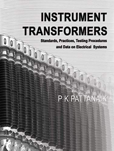 Instrument Transformers: Standards, Practices, Testing, Procedures and Data on Electrical Systems