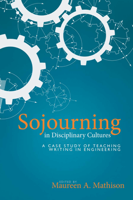 Sojourning in Disciplinary Cultures : A Case Study of Teaching Writing in Engineering 
