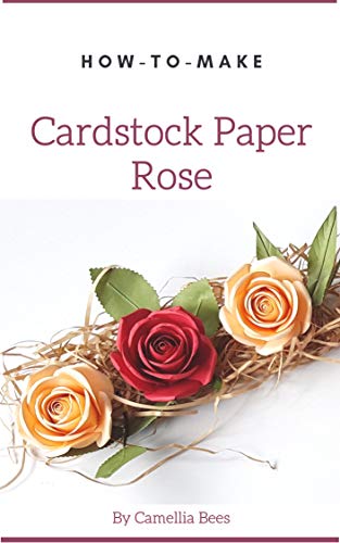How to make Cardstock Paper Rose: Easy-to-do Beautiful Cardstock Paper Flower