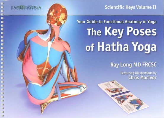 Download Scientific Keys, Volume II The Key Poses of Hatha Yoga