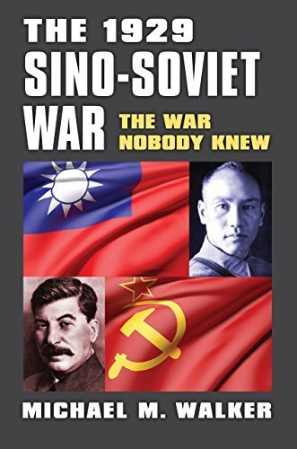 The 1929 Sino-Soviet War: The War Nobody Knew