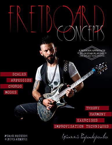 Fretboard Concepts: A Complete &amp; Modern Method to master Scales, Modes, Chords, Arpeggios &amp; Improvisation hacks