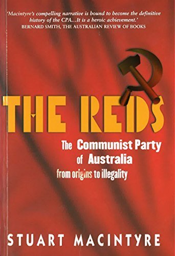 The Reds: The Communist Part of Australia from Origins to Illegality