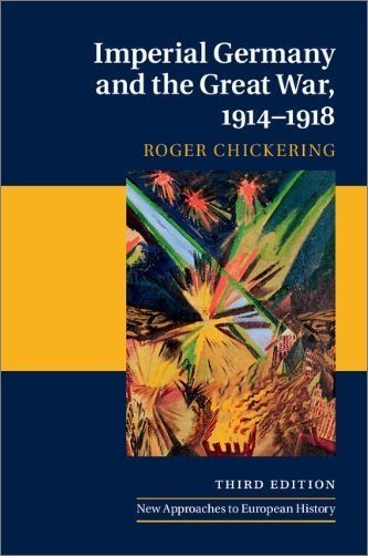 Imperial Germany and the Great War, 1914-1918 (New Approaches to European History), 3rd Edition