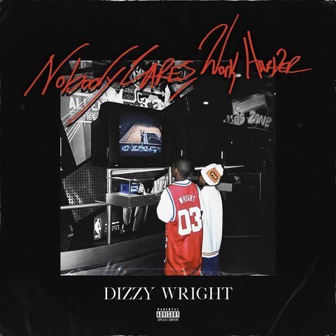 Dizzy Wright - Nobody Cares, Work Harder (2019) MP3 320kbps 