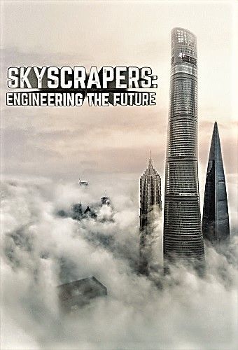 Sci Ch. - Skyscrapers Engineering the Future: Series 1 (2019) 720p HDTV x264 AAC MVGroup