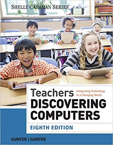  Teachers Discovering Computers: Integrating Technology in a Changing World (Shelly Cashman Series), 8th Edition