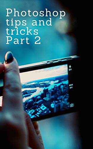 Photoshop tips and tricks Part 2