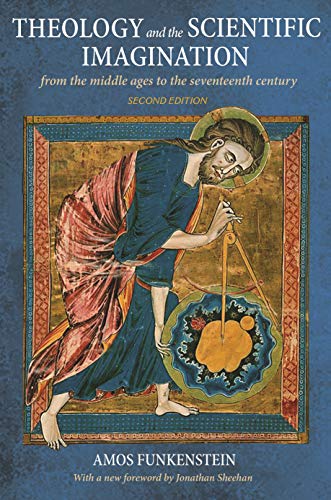Theology and the Scientific Imagination: From the Middle Ages to the Seventeenth Century, 2nd Edition