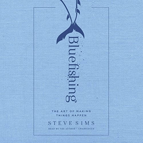 Bluefishing: The Art of Making Things Happen (Audiobook)
