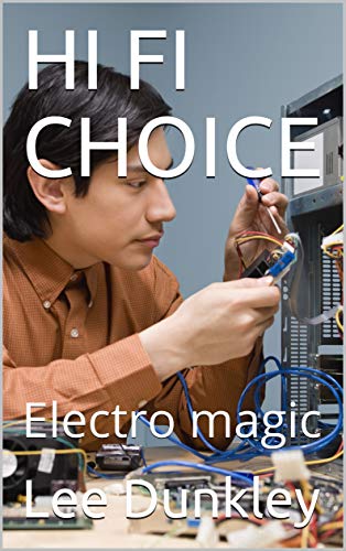 HI FI CHOICE : Electro magic