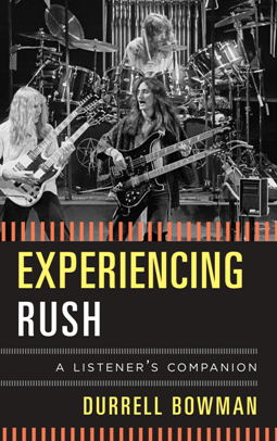 Experiencing Rush : A Listener's Companion 