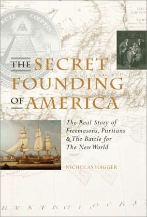 The Secret Founding of America: The Real Story of Freemasons, Puritans, and the Battle for the New World