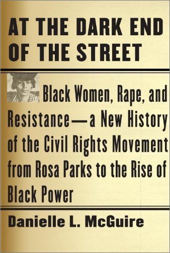At the Dark End of the Street: Black Women, Rape, and Resistance