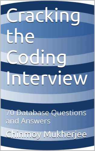 Cracking the Coding Interview: 70 Database Questions and Answers