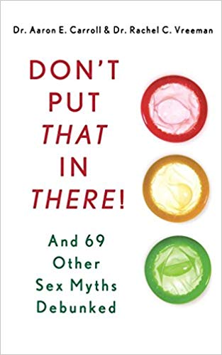 Don't Put That in There!: And 69 Other Sex Myths Debunked