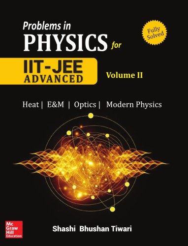 Problems in Physics for IIT JEE Advanced volume 2