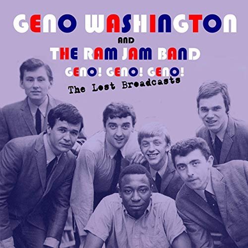 Geno Washington and The Ram Jam Band - The Lost Broadcasts (2019) MP3/FLAC