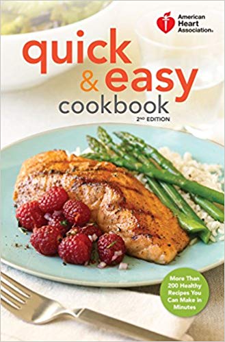 American Heart Association Quick & Easy Cookbook, 2nd Edition American Heart Association Quick & Easy Cookbook, 2nd Edition