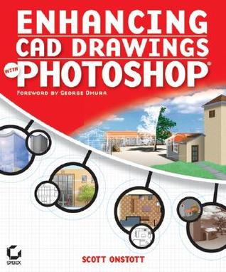 Enhancing CAD Drawings with Photoshop by Scott Onstott