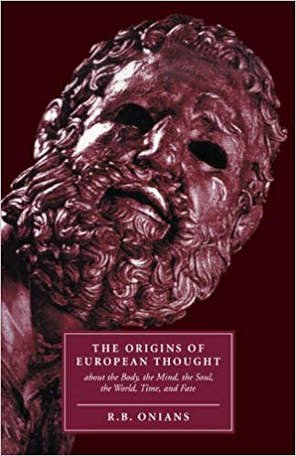 The Origins of European Thought: About the Body, the Mind, the Soul, the World, Time and Fate, 2nd Edition