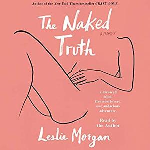The Naked Truth: A Memoir Audiobook