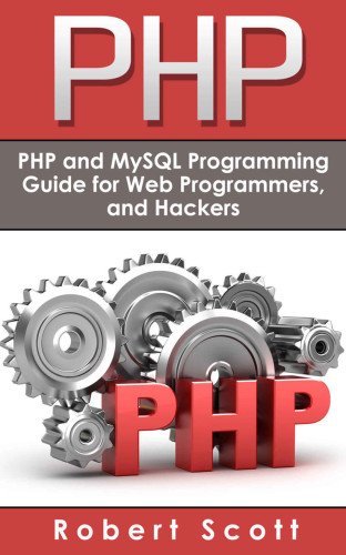 PHP: MySQL &amp; PHP Programming Guide: Web Development, Database &amp; Hacking