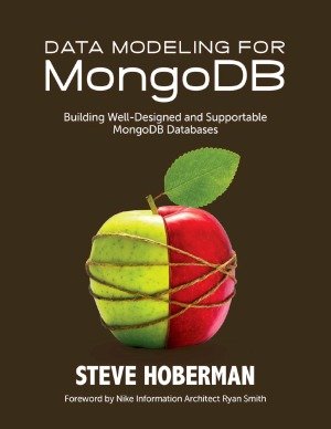 Data Modeling for MongoDB Building Well-Designed and Supportable MongoDB Databases
