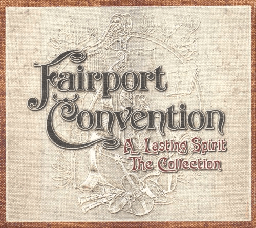 Fairport Convention ‎– A Lasting Spirit: The Collection (2005)