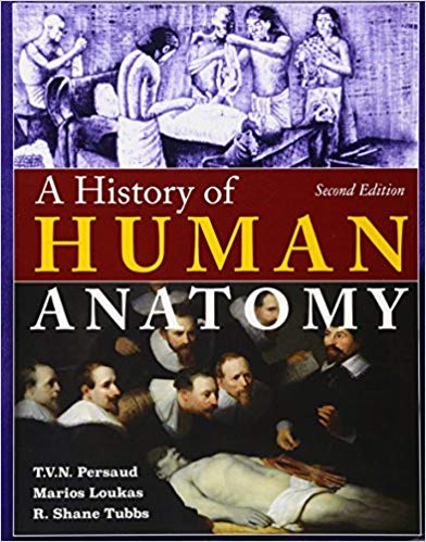 A History of Human Anatomy, 2nd Edition