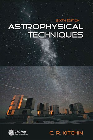 Astrophysical Techniques, 6th Edition
