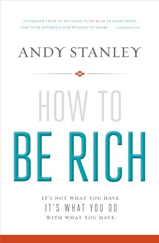 How To Be Rich by Andy Stanley