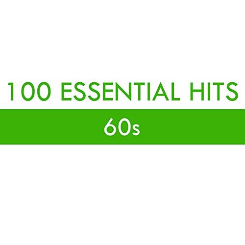 VA - 100 Essential Hits - 60s (2010)