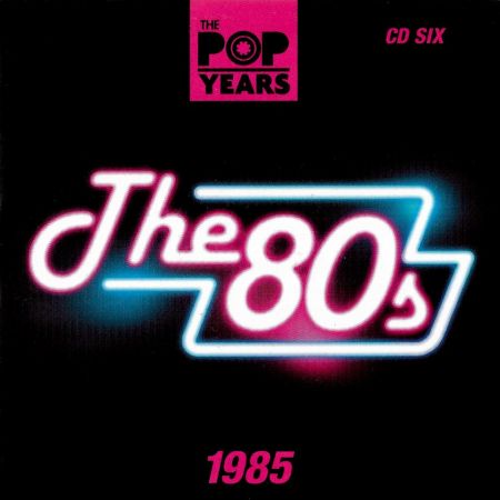 The Pop Years: The 80s 1985 (2010)
