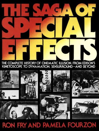 The Saga of Special Effects: The Complete History of Cinematic Illusion