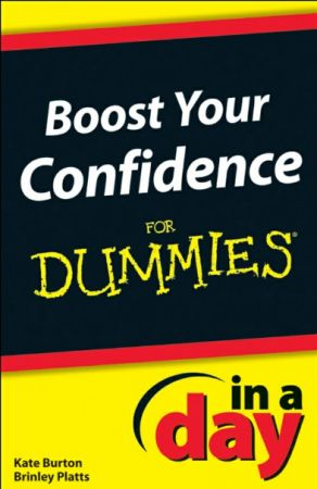 Boost Your Confidence In A Day For Dummies