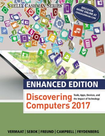 Discovering Computers 2017: Tools, Apps, Devices, and the Impact of Technology