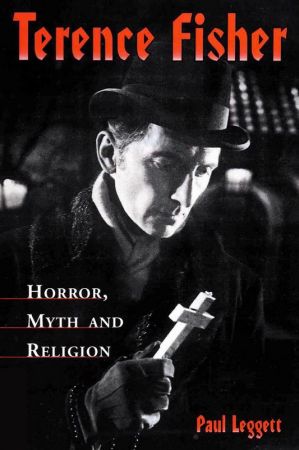 Terence Fisher: Horror, Myth and Religion